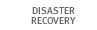 Disaster Recovery